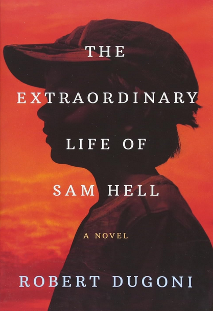 the extraordinary life of sam hell by robert dugoni